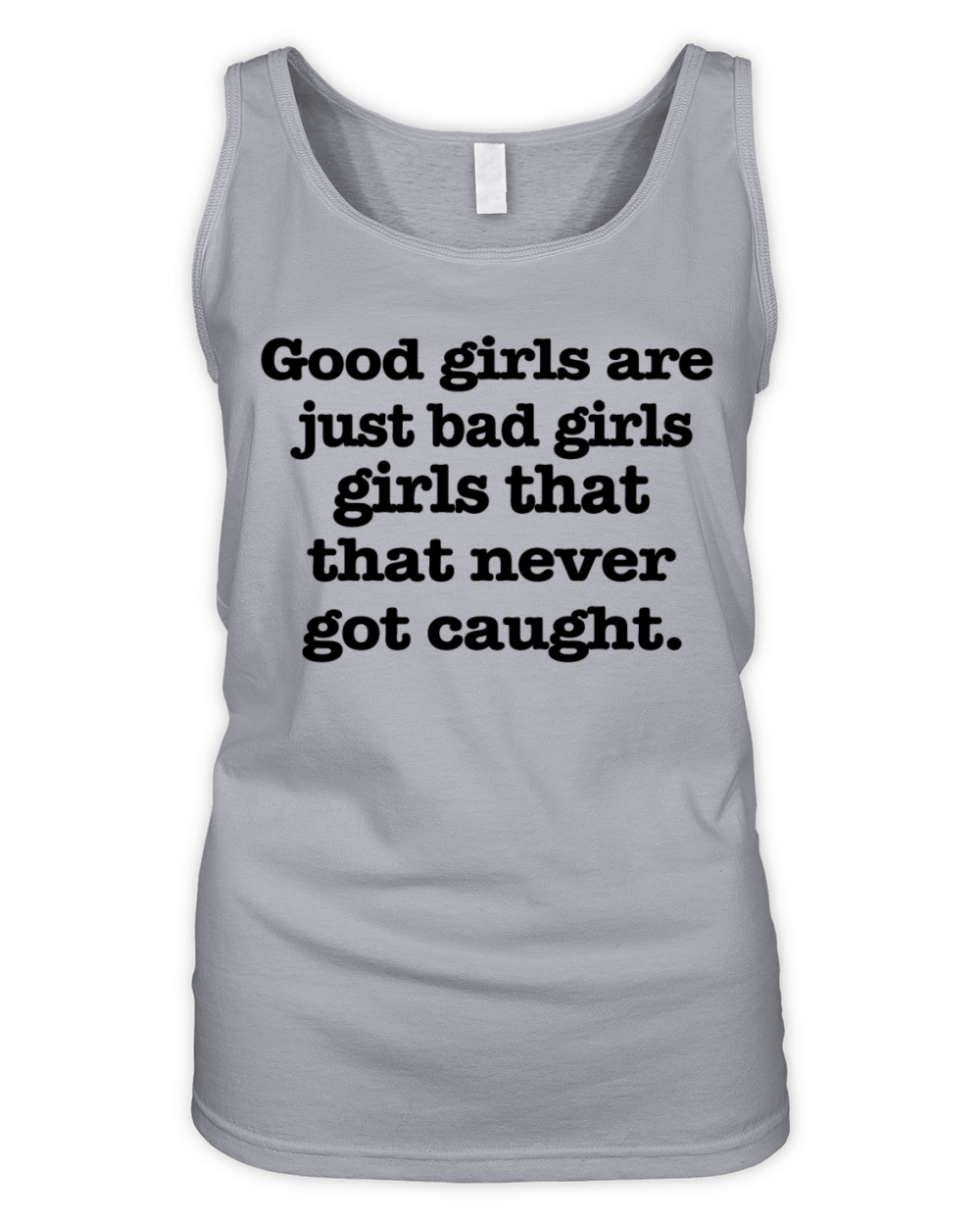 Good girls are just Organic Women's Tank Top