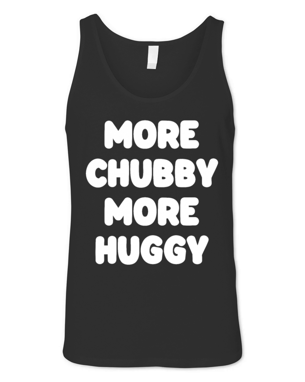 More Chubby More Huggy Unisex Jersey Tank