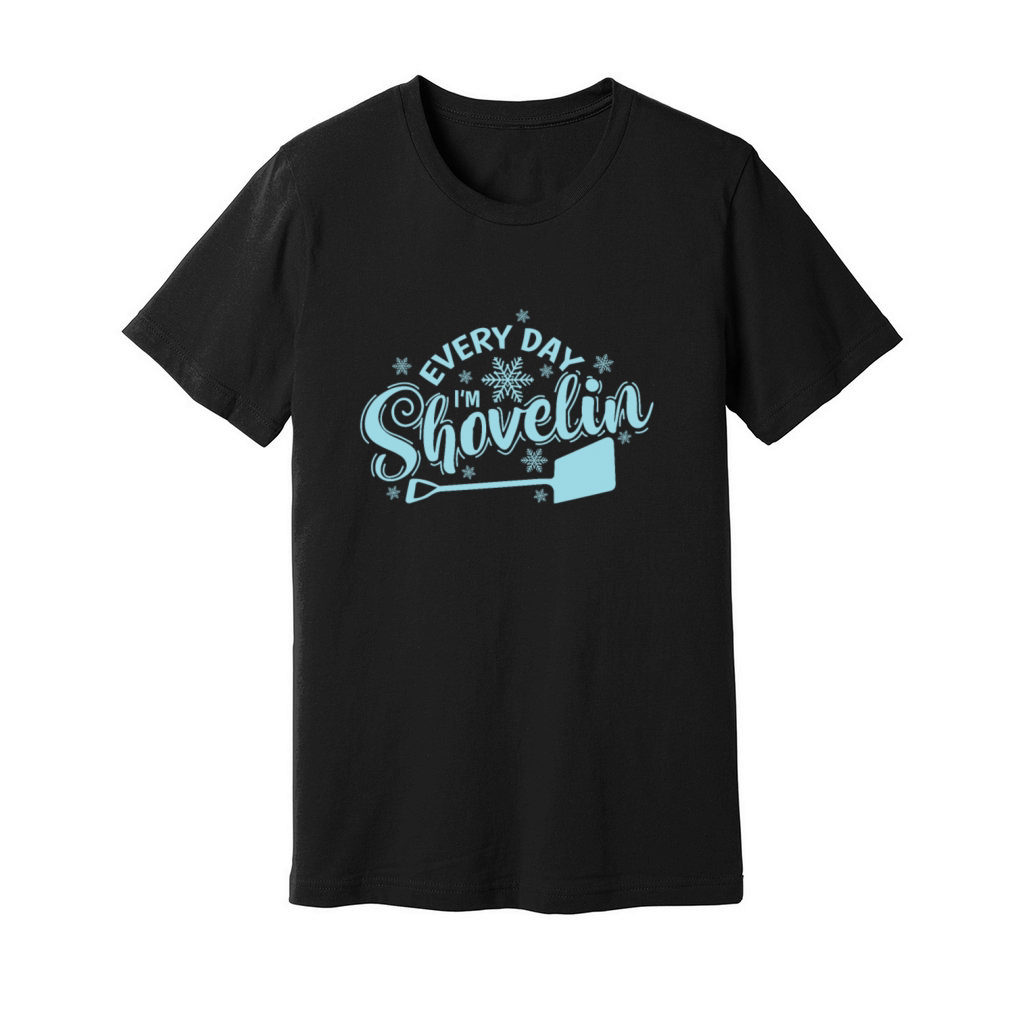 Every Day Im Shovelin Snow Winter Unisex Jersey Tee