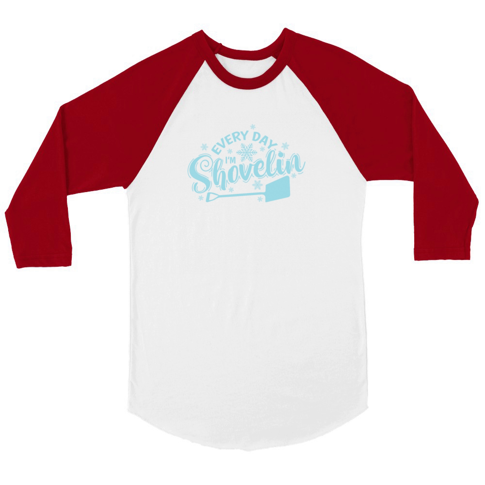 Every Day Im Shovelin Snow Winter Unisex ¾ sleeve Raglan T-shirt