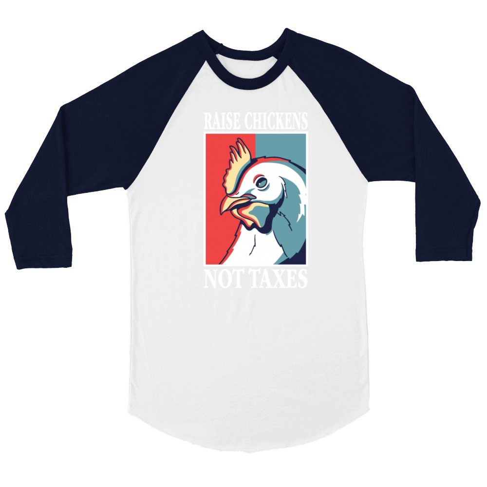 Libertarian Raise Chickens Not Taxes Ranch Unisex ¾ sleeve Raglan T-shirt