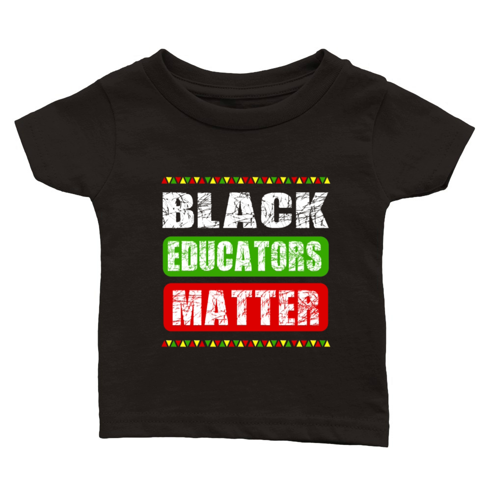 Black Educators MatterTeacher Black History Month Classic Baby Crewneck T-shirt