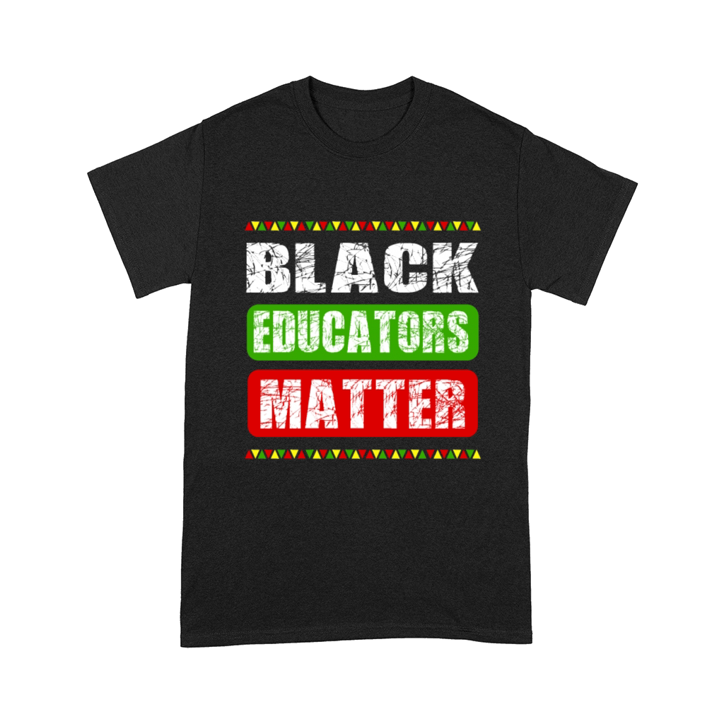 Black Educators MatterTeacher Black History Month Comfort T-shirt