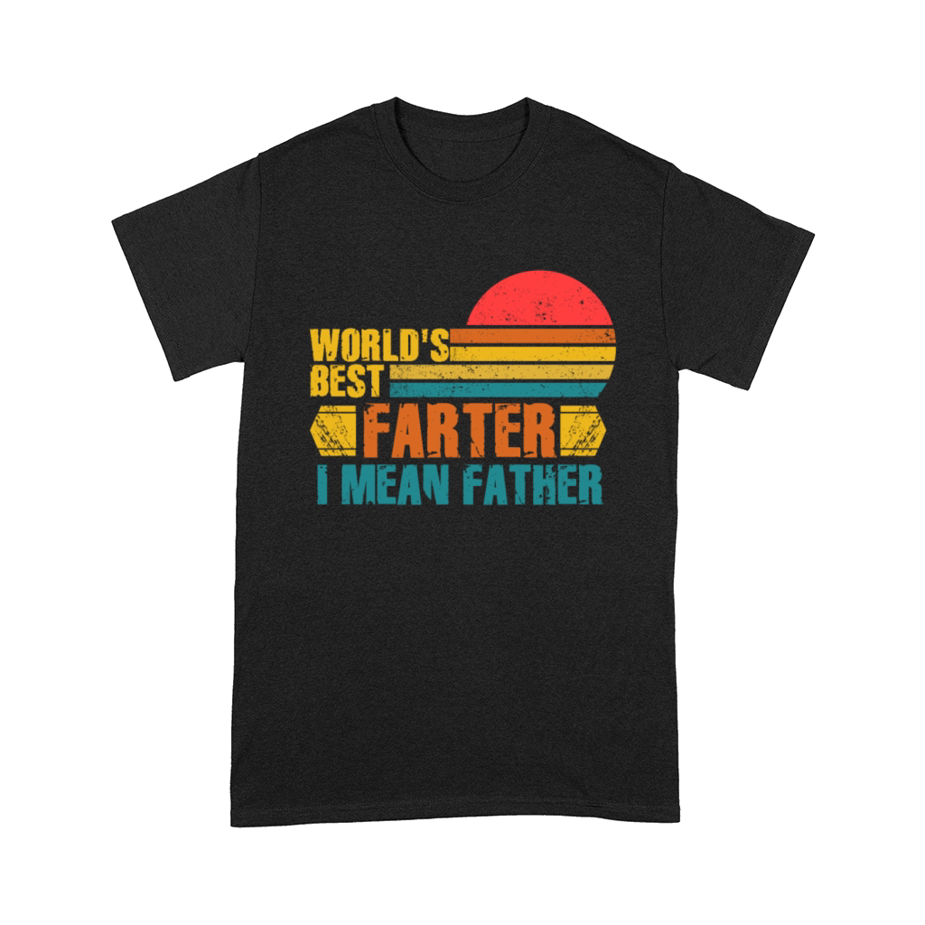 Worlds Best Farter I Mean Father Comfort T-shirt
