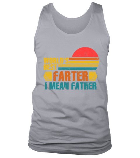 Worlds Best Farter I Mean Father Tank Top Unisex