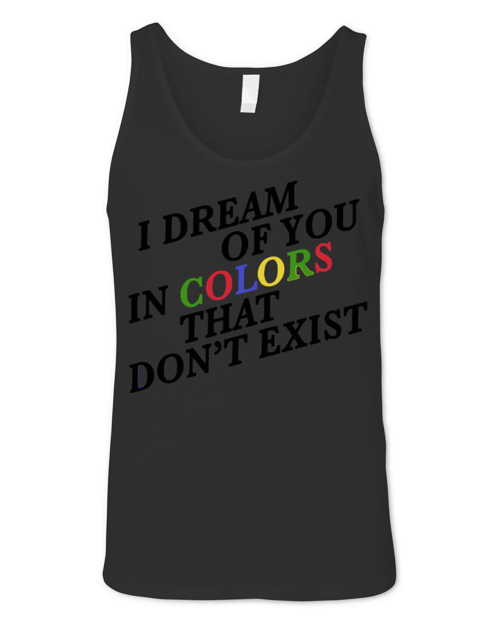 I Dream Of You In Colors That Dont Exist Unisex Jersey Tank