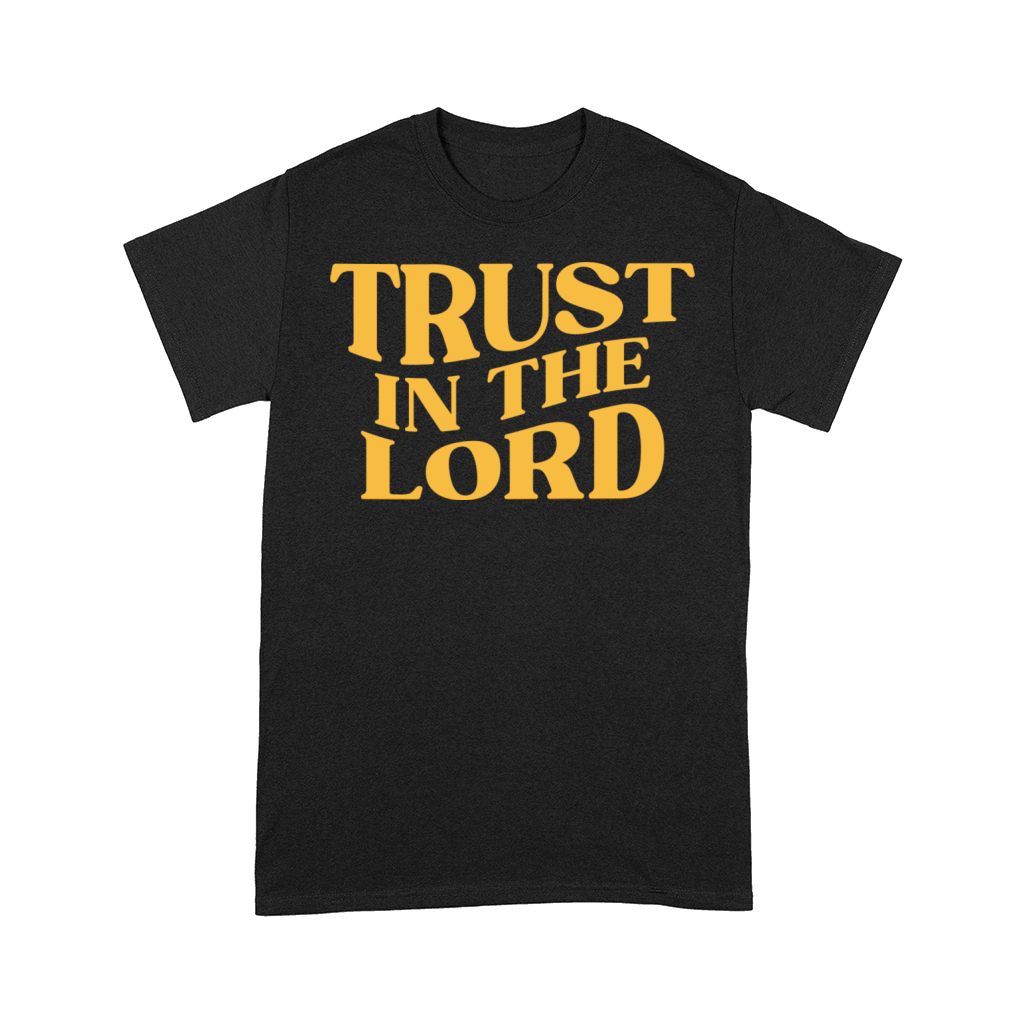 TRUST IN THE LORD Comfort T-shirt