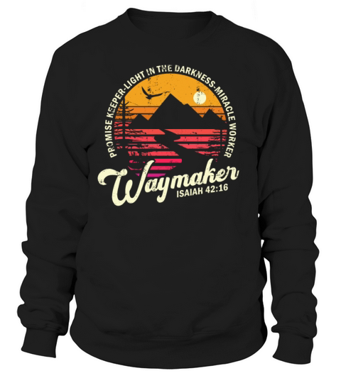 Waymaker Promise Keeper Miracle Worker Sweatshirt Unisex