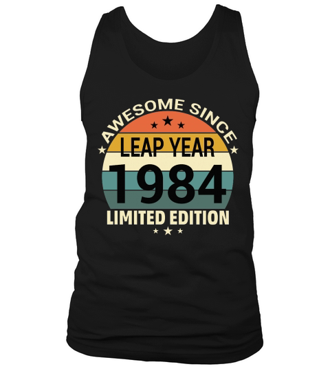 Awesome since leap year 1984 limited edition Tank Top Unisex
