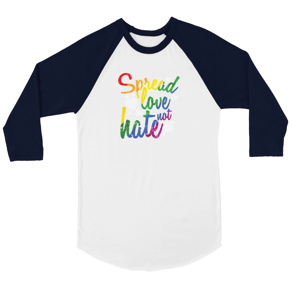 Spread Love not hate LGBT Rainbow Unisex ¾ sleeve Raglan T-shirt