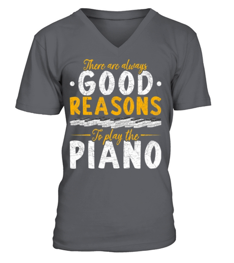 Pianist There Are Always Good Reasons To Play The V-Neck T-shirt