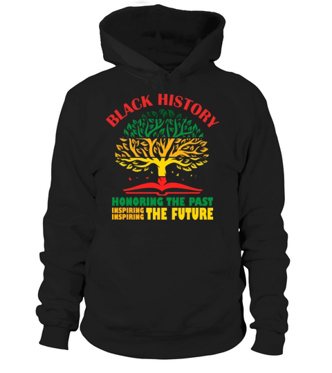 Honoring Past Inspiring The Future Black History Hoodie Unisex
