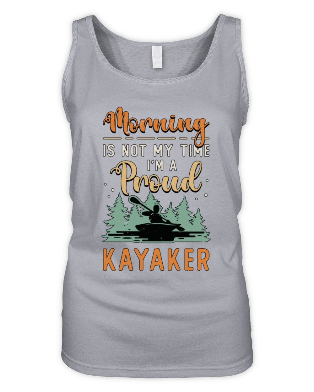 Kayaker Morning Is Not My Time Im A Kayak Rowing Organic Women's Tank Top