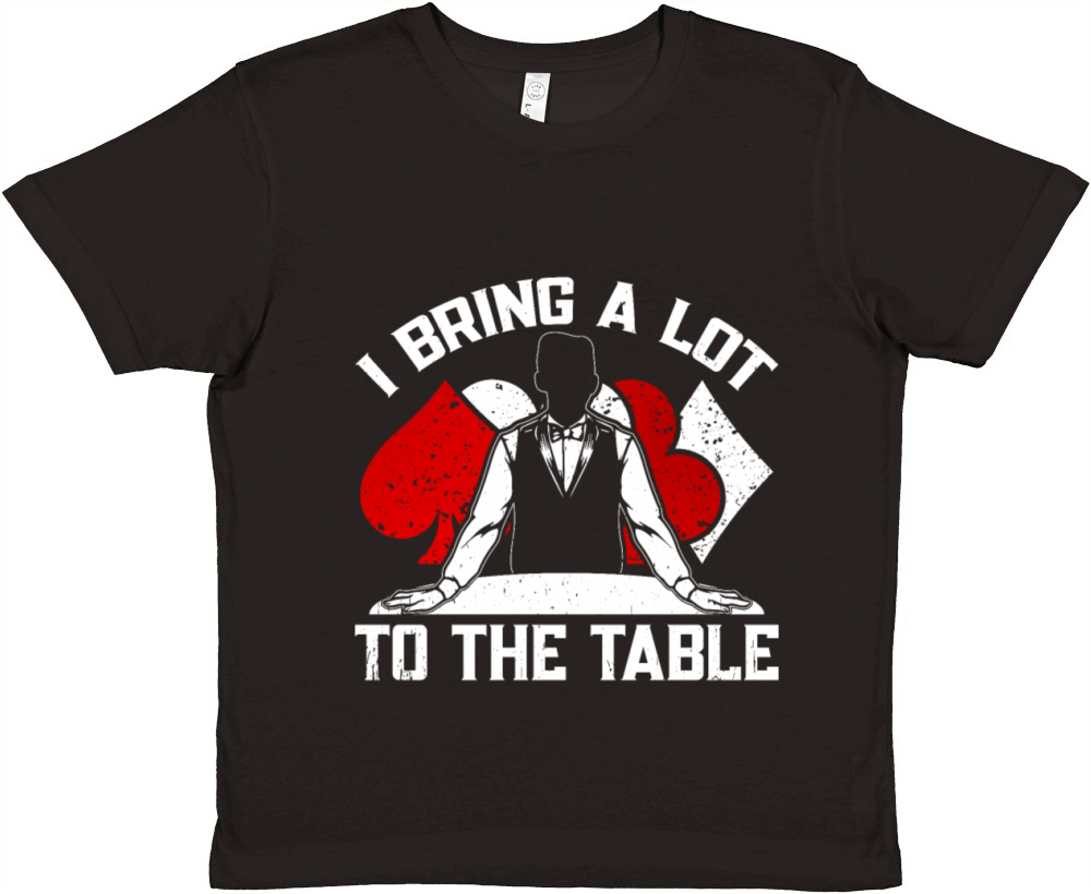 Poker Dealer I Bring A Lot To The Table Premium Kids Crewneck T-shirt