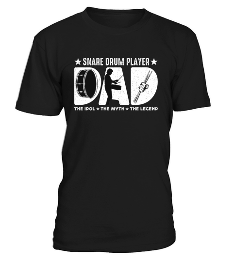 Snare Drum Player Dad The Idol The Myth Drummer T-Shirt Unisex