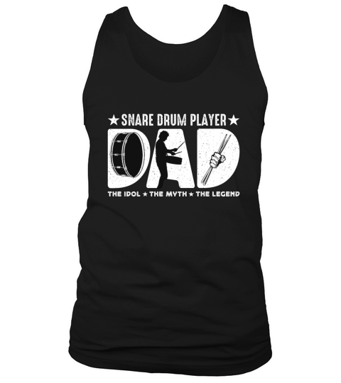 Snare Drum Player Dad The Idol The Myth Drummer Tank Top Unisex