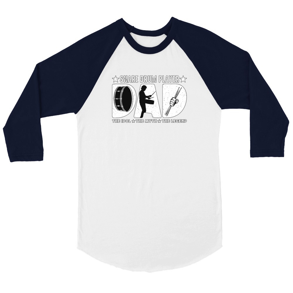 Snare Drum Player Dad The Idol The Myth Drummer Unisex ¾ sleeve Raglan T-shirt
