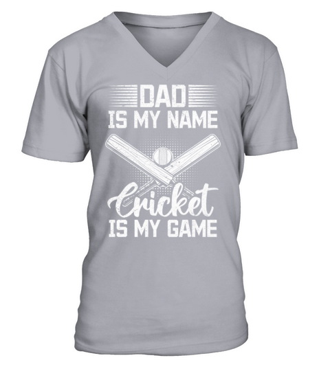 Dad Is My Name Cricket Is My Game - Cricket Daddy V-Neck T-shirt