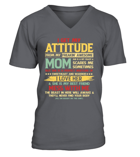I Get My Attitude From My Freaking Awesome Mom V-Neck T-shirt