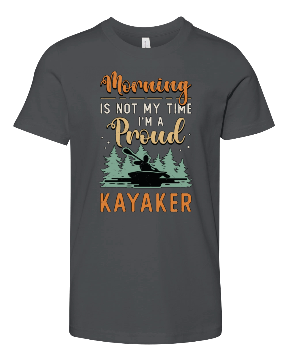 Kayaker Morning Is Not My Time Im A Kayak Rowing Youth Unisex Jersey Tee