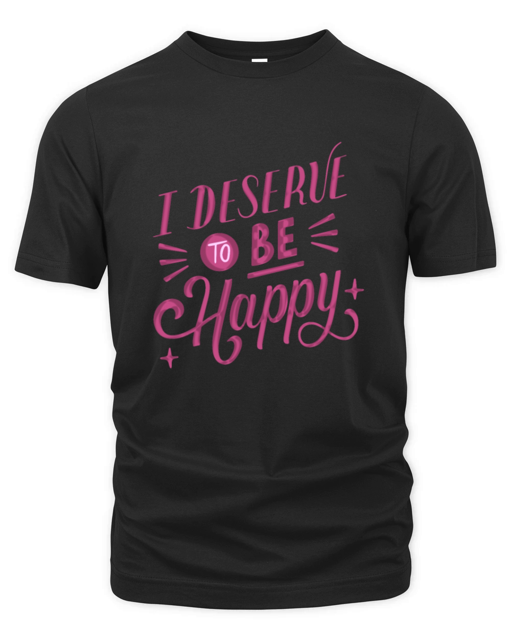 i deserve to be happy Organic Unisex T-shirt
