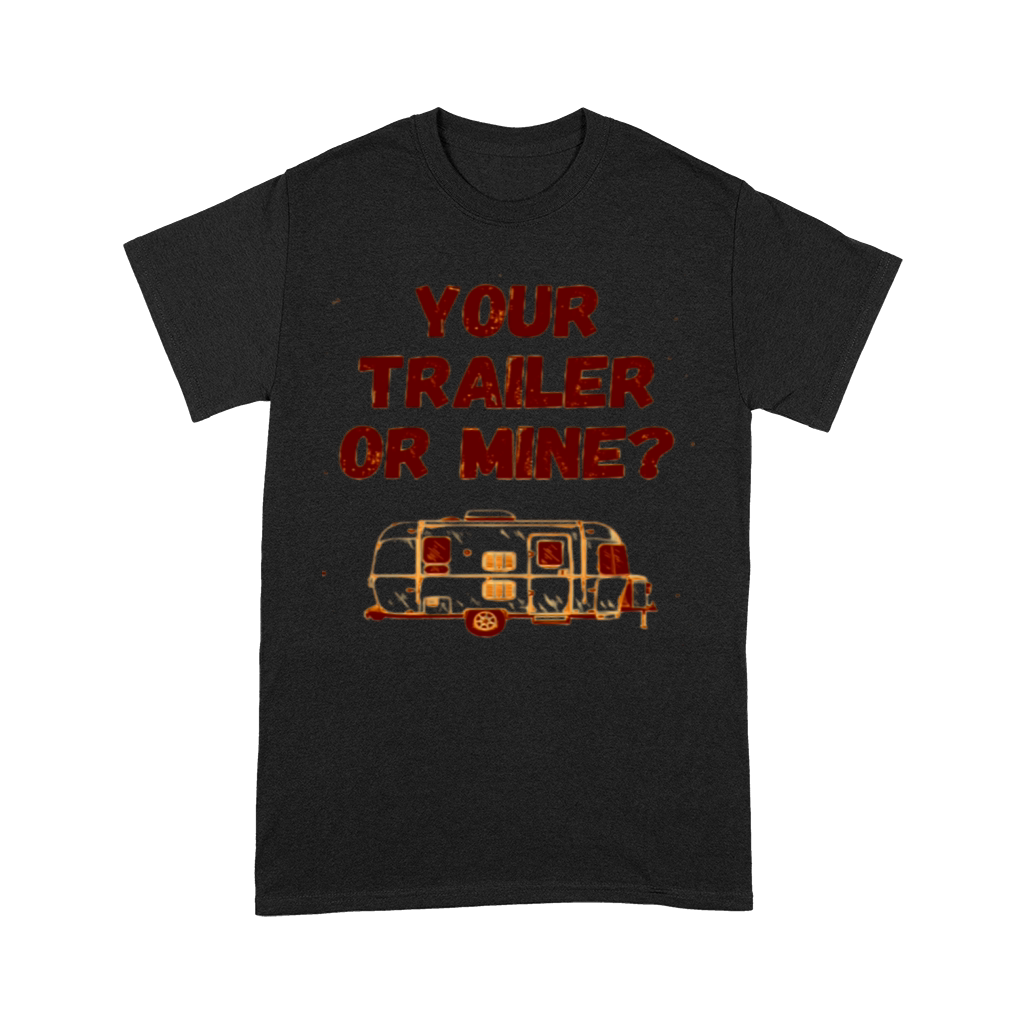 Your Trailer or Mine Premium T-shirt