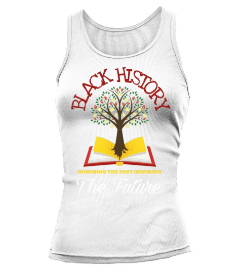 Honoring Past Inspiring Future Black History month Tank top Woman