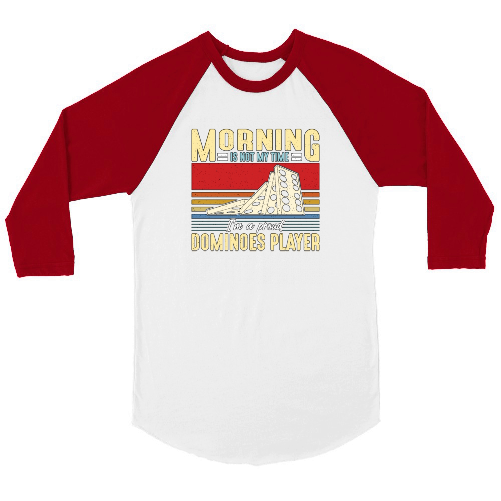 Dominoes Player Morning Is Not My Time Domino Game Unisex ¾ sleeve Raglan T-shirt