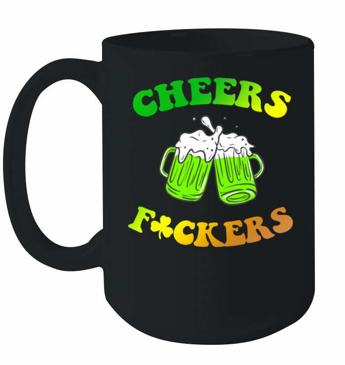 St Patrick Cheers Fckers Beer Quote Ceramic Mug