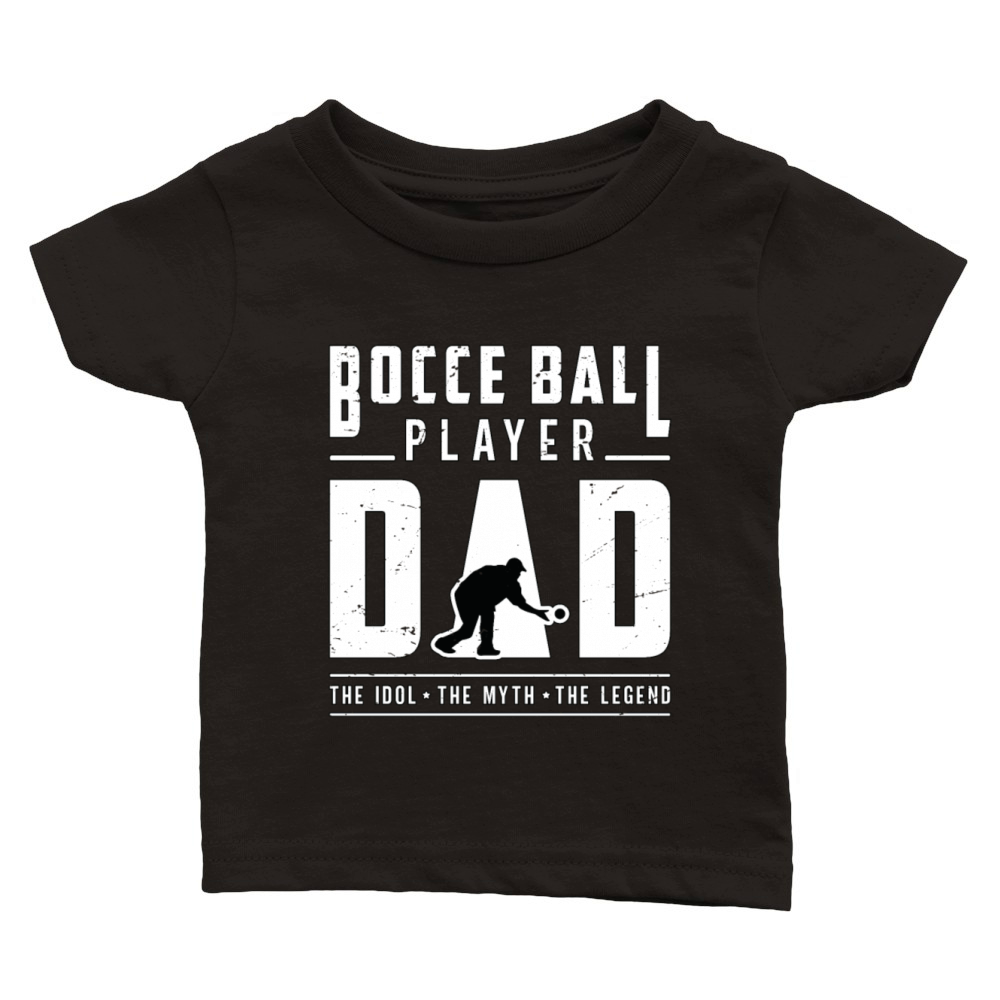 Bocce Ball Player Dad The Idol The Myth Ball Sport Classic Baby Crewneck T-shirt