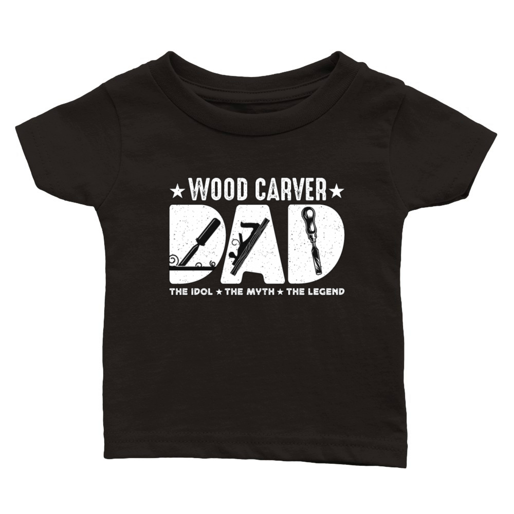Wood Carver Dad The Idol The Myth The Carpentry Classic Baby Crewneck T-shirt