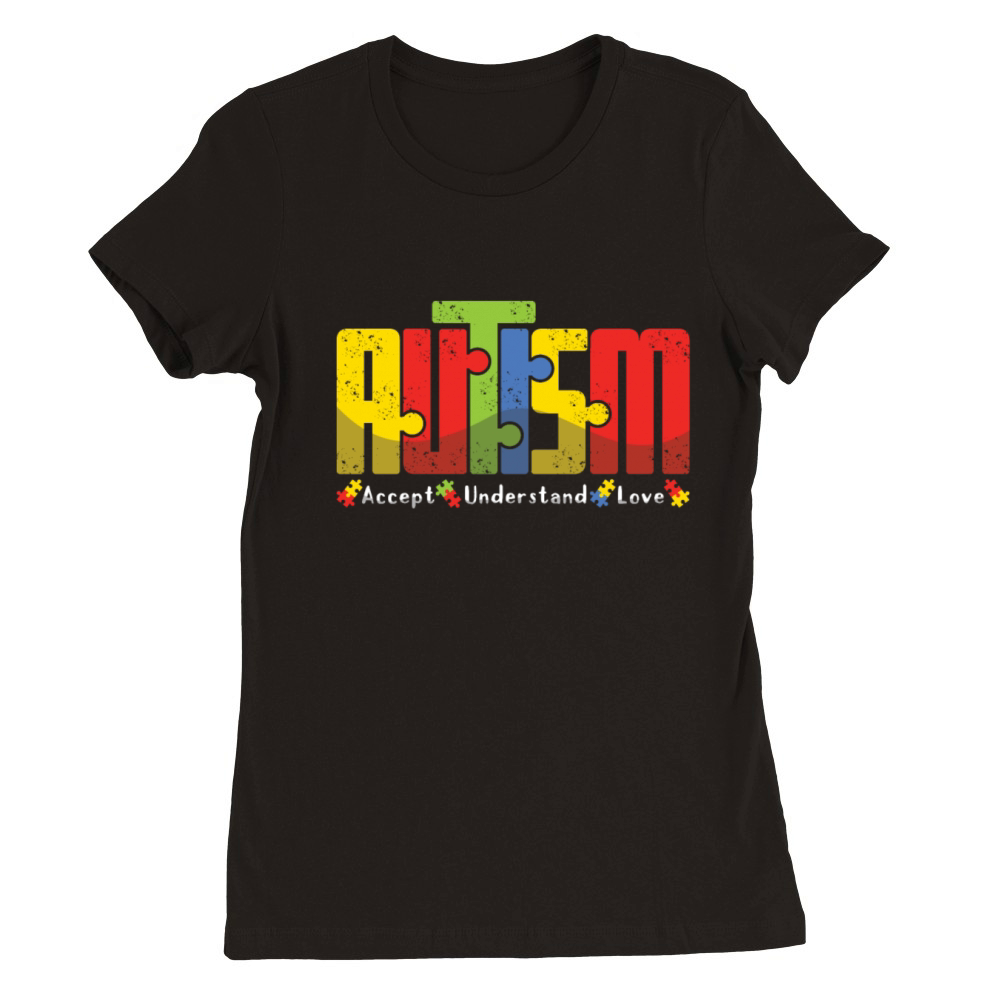 Accept Understand Love Autism Awareness Premium Womens Crewneck T-shirt