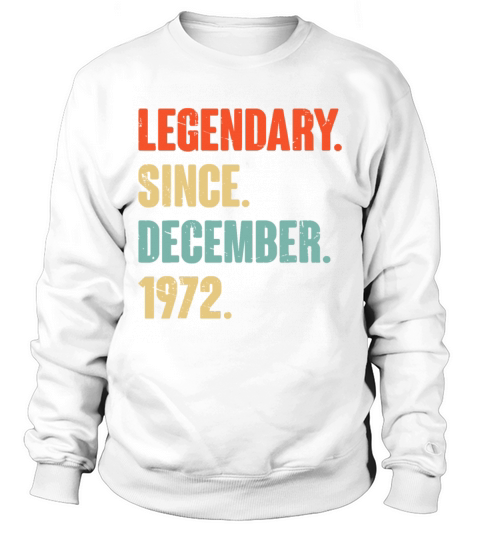 50 Year Old 50th Birthday Legendary Since December Sweatshirt Unisex