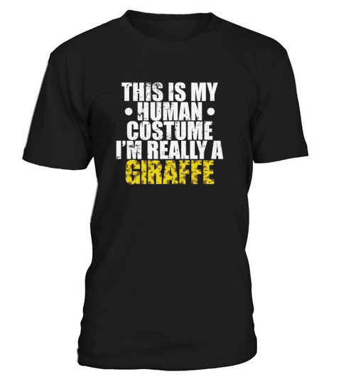 This is my Human Costume Im Really a Giraffe T-Shirt Unisex