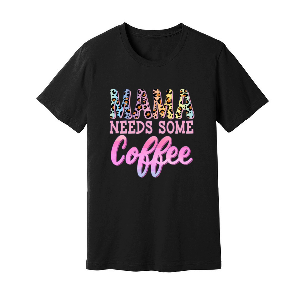 Mama needs coffee Unisex Jersey Tee