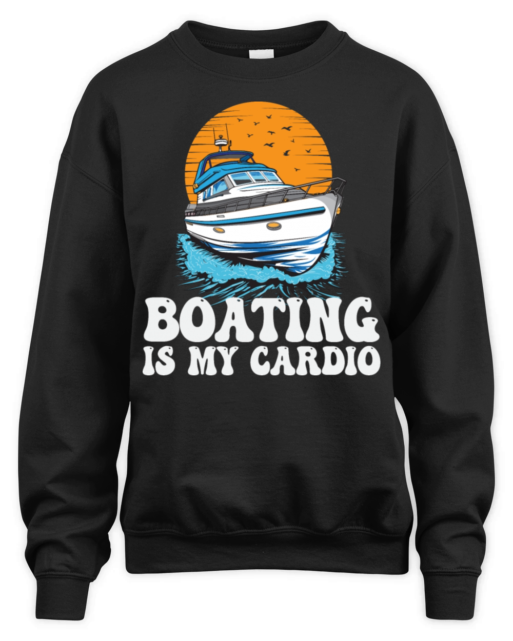 Boating Is My Cardio Lake Life Motorboating Quote Unisex Premium Crewneck Sweatshirt
