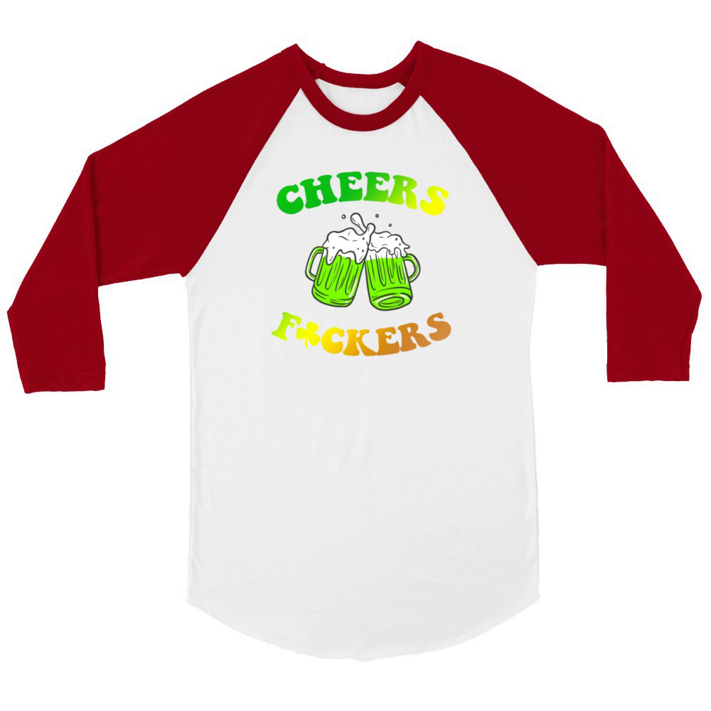 St Patrick Cheers Fckers Beer Quote Unisex ¾ sleeve Raglan T-shirt