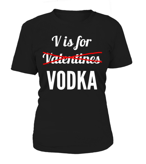V is for Vodka Women's T-Shirt