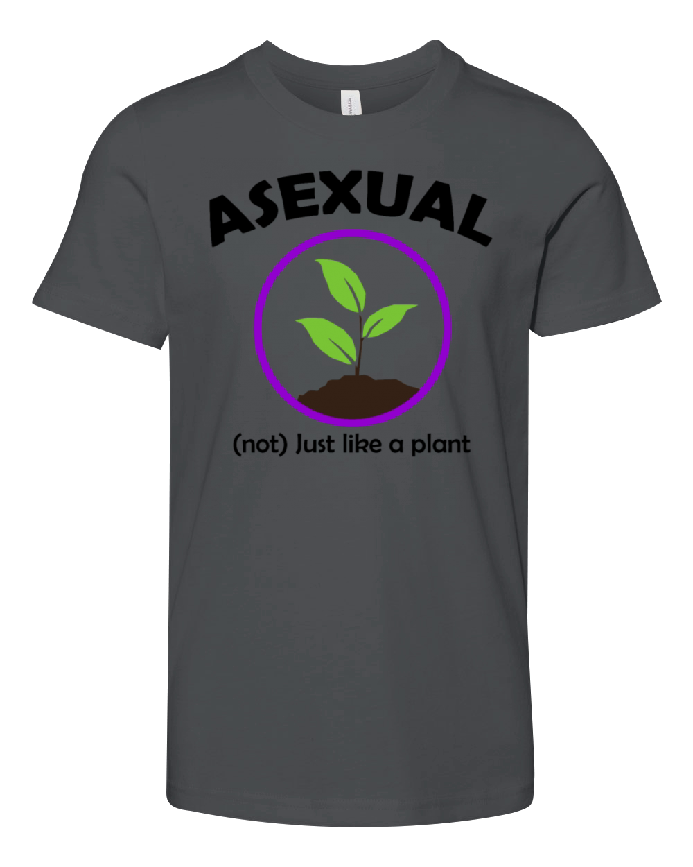Asexual Not Just Like A Plant Youth Unisex Jersey Tee