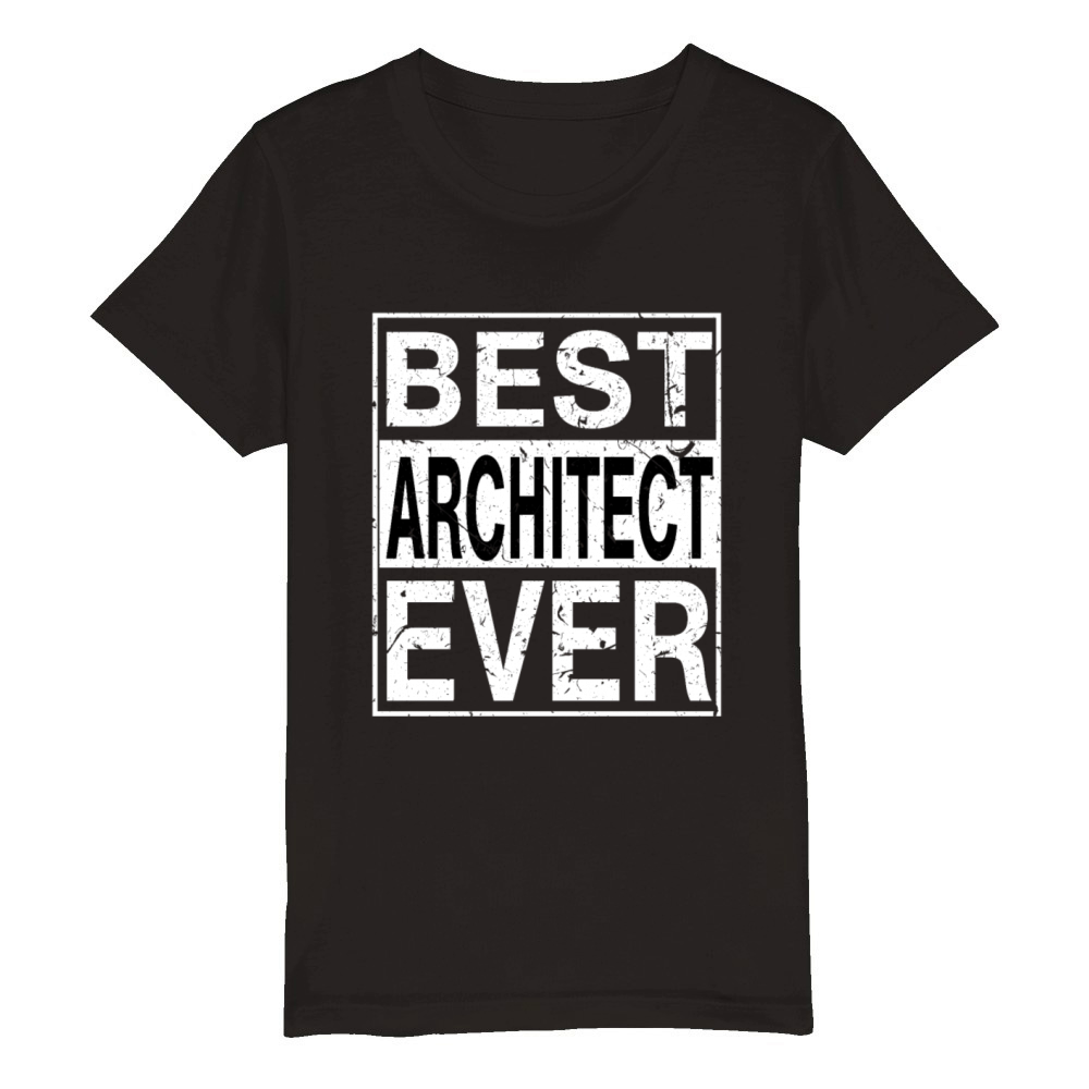 Best Architect Ever Architect Gift Organic Kids Crewneck T-shirt