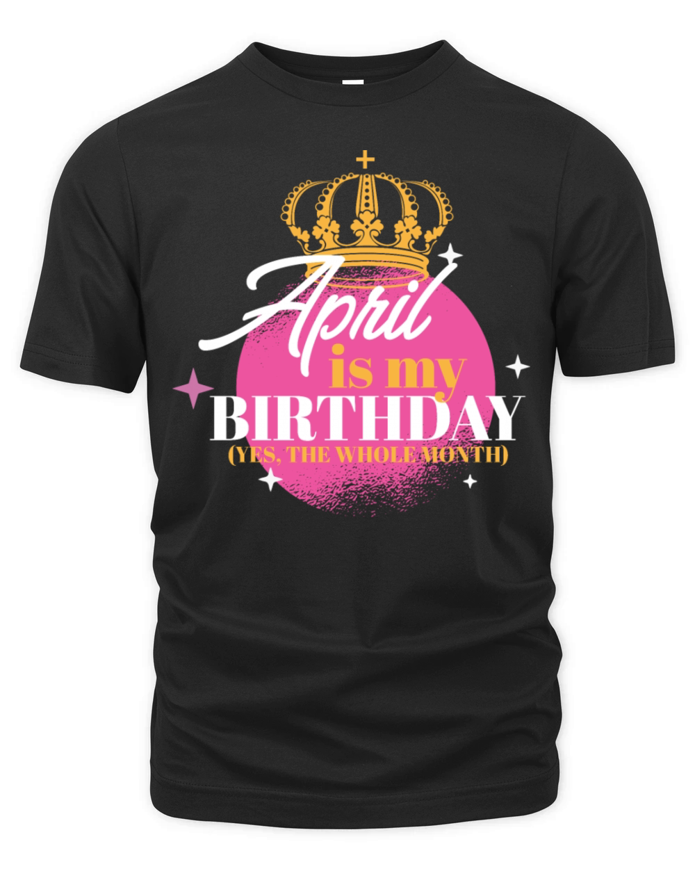 April Is My Birthday Yes The Whole Month Born in Organic Unisex T-shirt