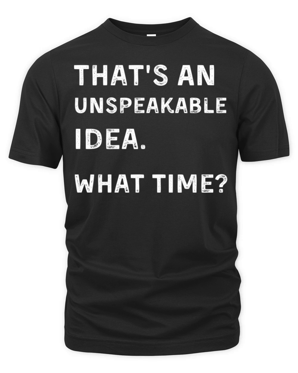 TS An Unakable W Time Humor Organic Unisex T-shirt