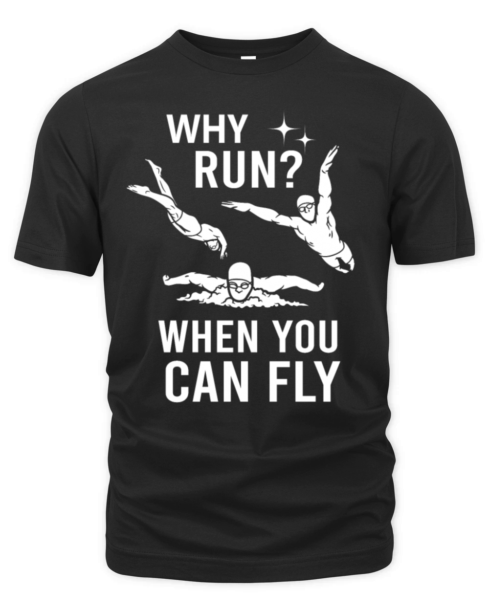 Why Run When You Can Fly Swimmer Funny Swimming Organic Unisex T-shirt