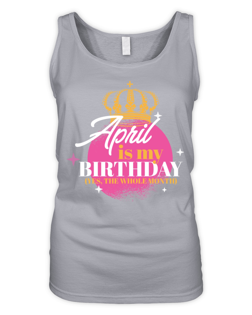 April Is My Birthday Yes The Whole Month Born in Organic Women's Tank Top