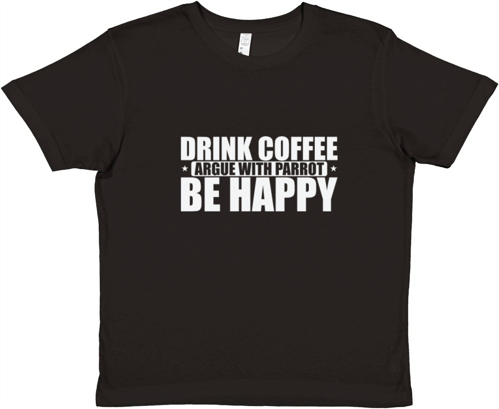 Drink Coffee Argue with Parrot Be Happy Premium Kids Crewneck T-shirt