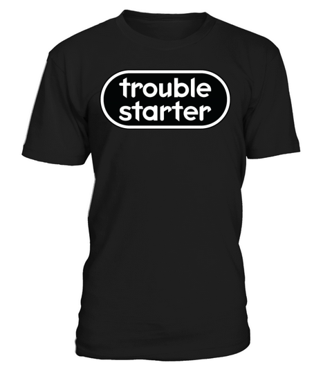 Trouble starter T-Shirt Unisex