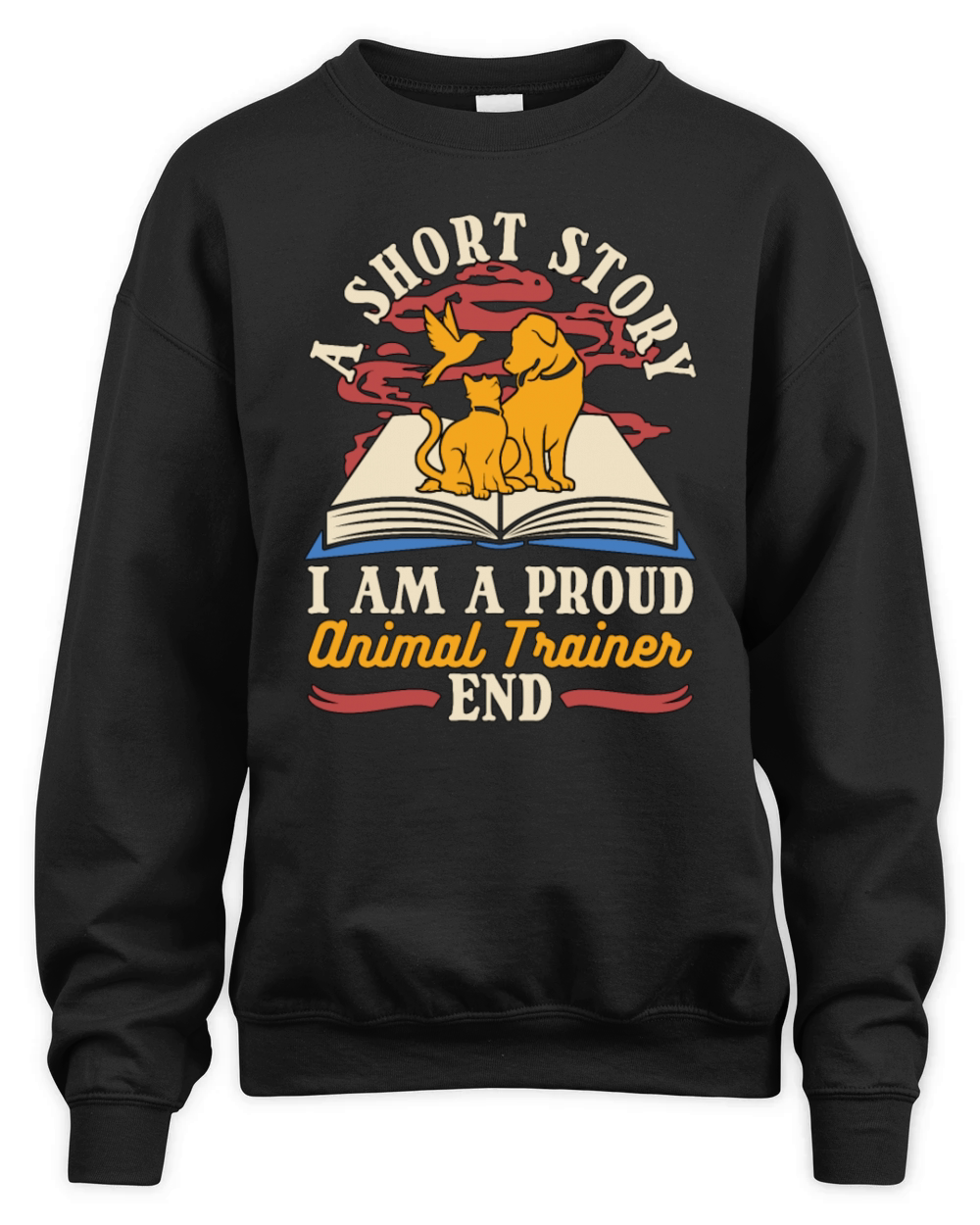 Animal Trainer A Short Story I Am A Veterinarian Unisex Premium Crewneck Sweatshirt