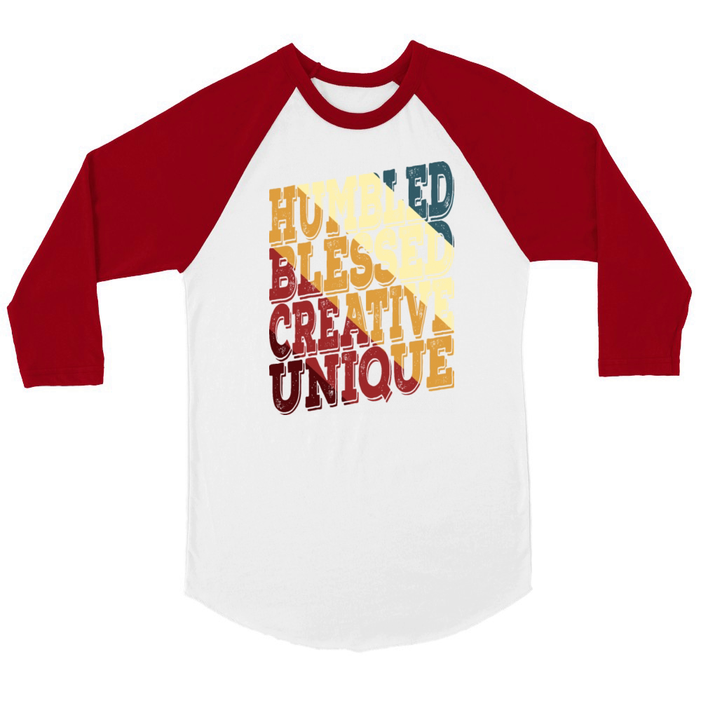 Humbled Blessed Creative Unique Unisex ¾ sleeve Raglan T-shirt