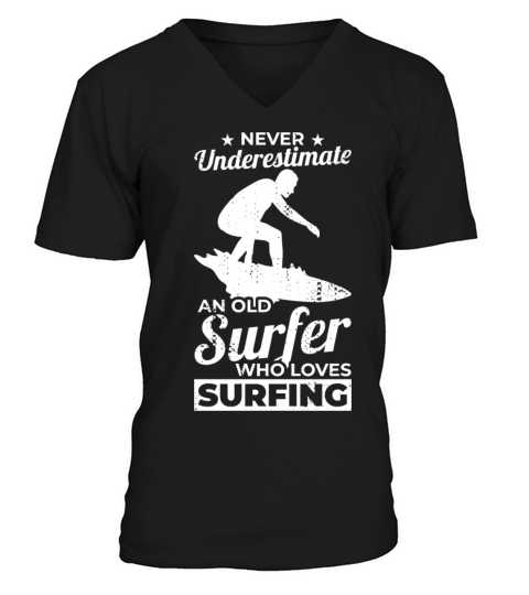 Never Underestimate An Old Surfer V-Neck T-shirt