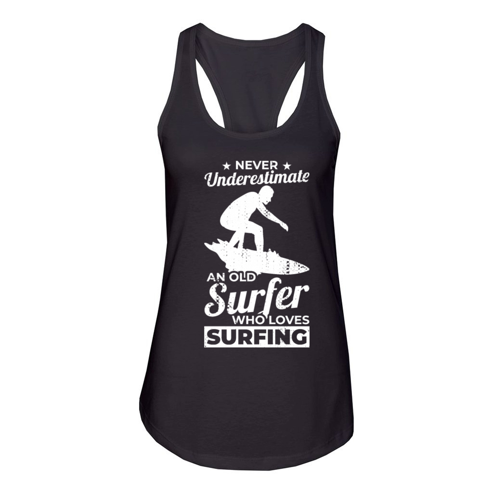 Never Underestimate An Old Surfer Women's Racerback Tank